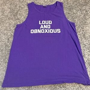 Loud and Obnoxious Tank Top